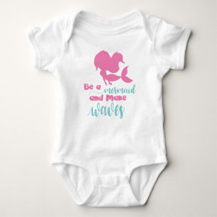Be A Mermaid And Make Waves, Mermaid Silhouette Baby Bodysuit