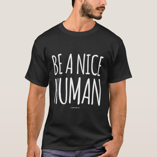 Be A Nice Hu Be Kind Inspirational T-Shirt (Front)