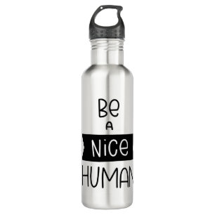 Be A Nice Human 710 Ml Water Bottle