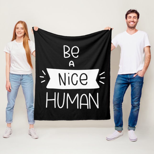 Be A Nice Human Fleece Blanket (In Situ)
