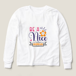 Be a Nice Human Inspirational Graphic T-Shirt – Po