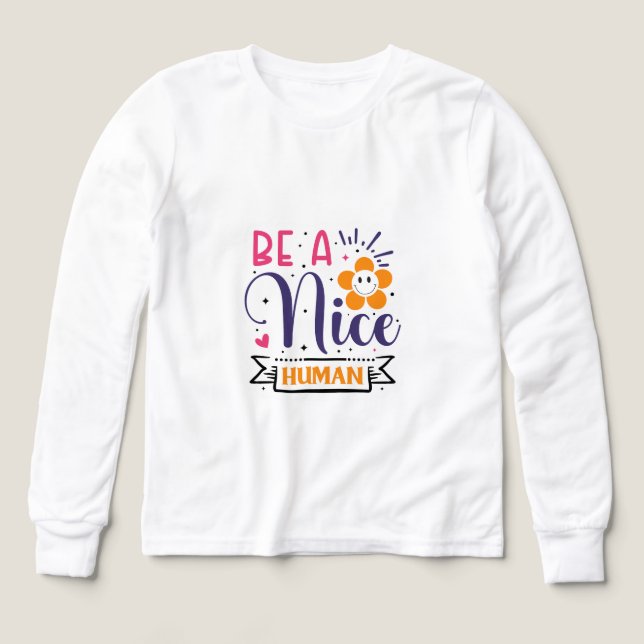 Be a Nice Human Inspirational Graphic T-Shirt – Po (Design Front)