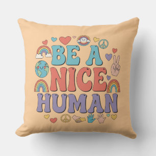 Be a Nice Human – Kindness Rainbow Peace Quote Cushion