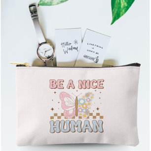 Be A Nice Human Motivational Sayings Good Vibes Accessory Pouch