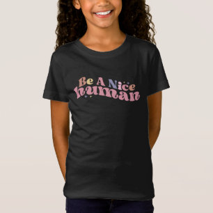 Be a Nice Human T-Shirt