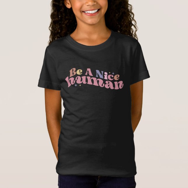 Be a Nice Human T-Shirt (Front)
