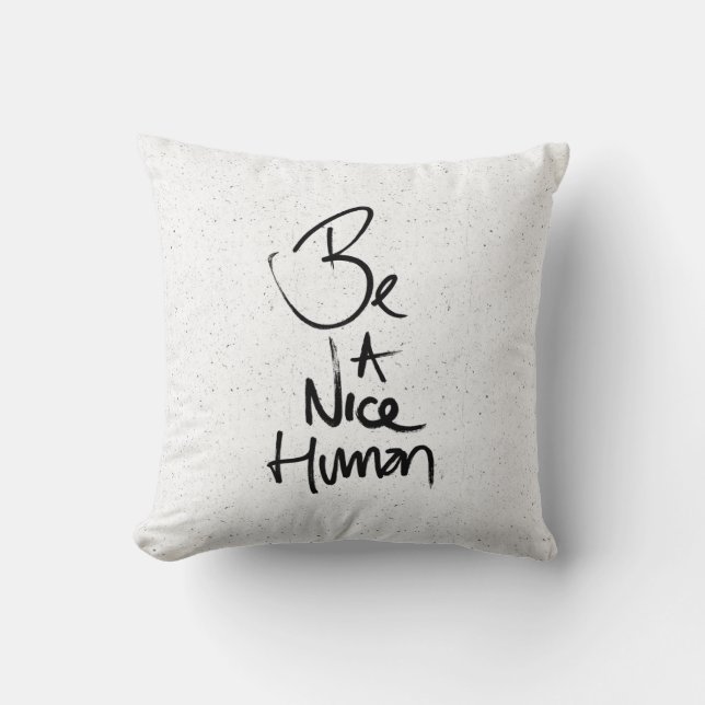"Be a Nice Human" Typography Design Cushion (Front)