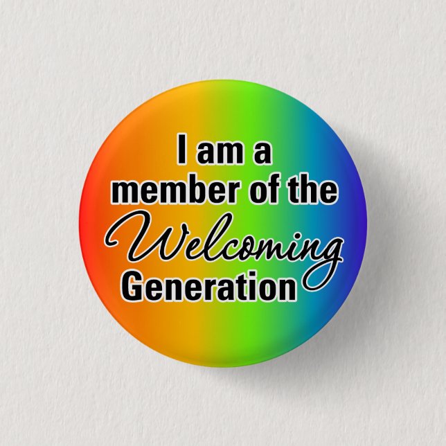 Be a part of the Welcoming Generation 3 Cm Round Badge (Front)