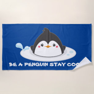 Be a penguin stay cool add message beach towel