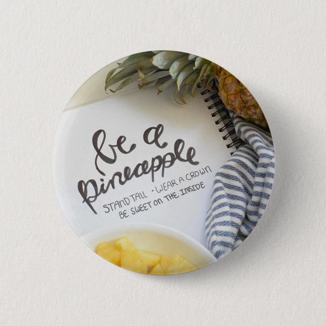 Be a Pineapple 6 Cm Round Badge (Front)