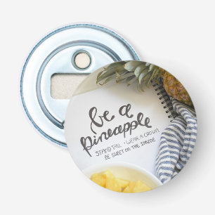 Be a Pineapple Bottle Opener