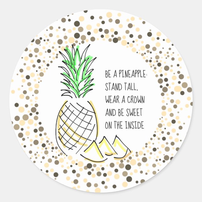 Be A Pineapple Classic Round Sticker (Front)