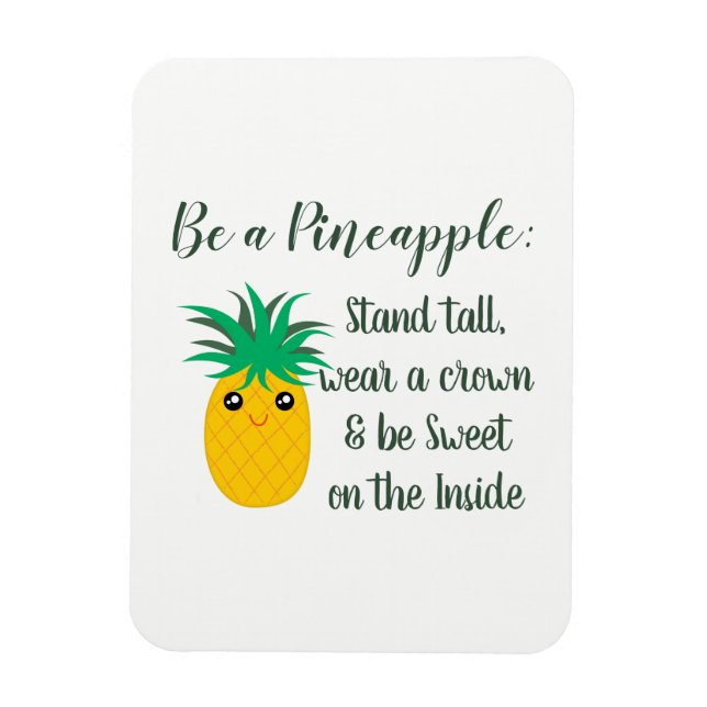 Be A Pineapple Inspirational Motivational Quote Magnet (Vertical)
