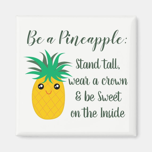 Be A Pineapple Inspirational Motivational Quote Magnet (Front)