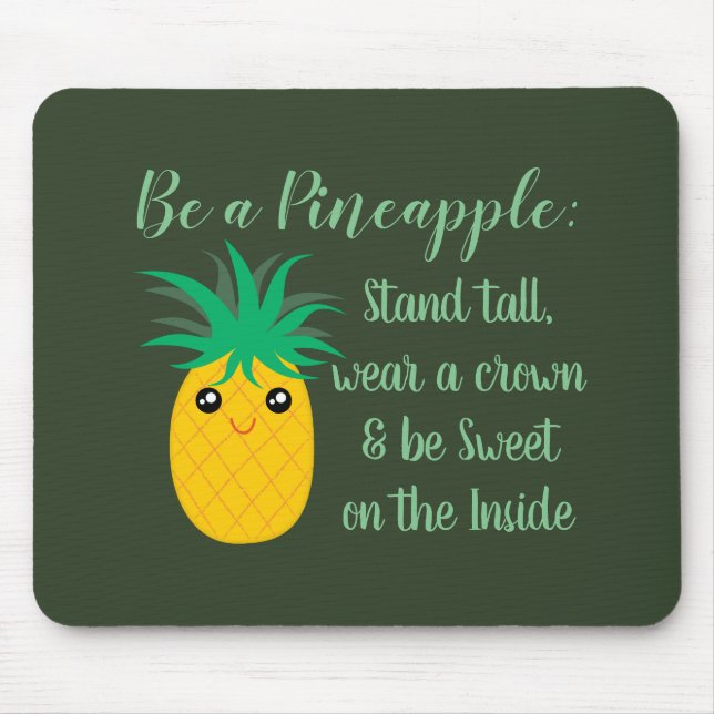 Be A Pineapple Inspirational Motivational Quote Mouse Pad (Front)