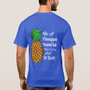 Be a Pineapple Stand Tall Wear a Crown Be Sweet T-Shirt