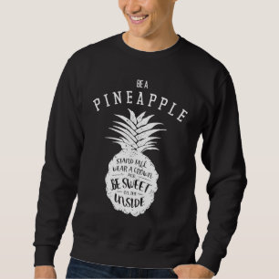 Be a Pineapple Stand Tall Wear a Crown Hawaiian Va Sweatshirt