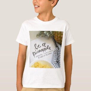 Be a Pineapple T-Shirt
