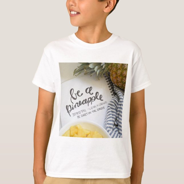 Be a Pineapple T-Shirt (Front)
