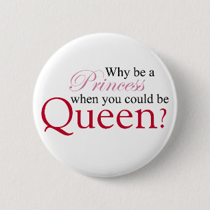 Be A Queen 6 Cm Round Badge