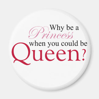 Be A Queen Magnet