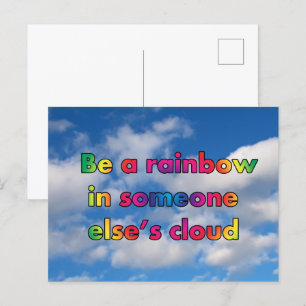 Be a rainbow in someone's else's cloud postcard
