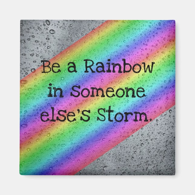 Be a Rainbow Inspirational Quote Magnet (Front)