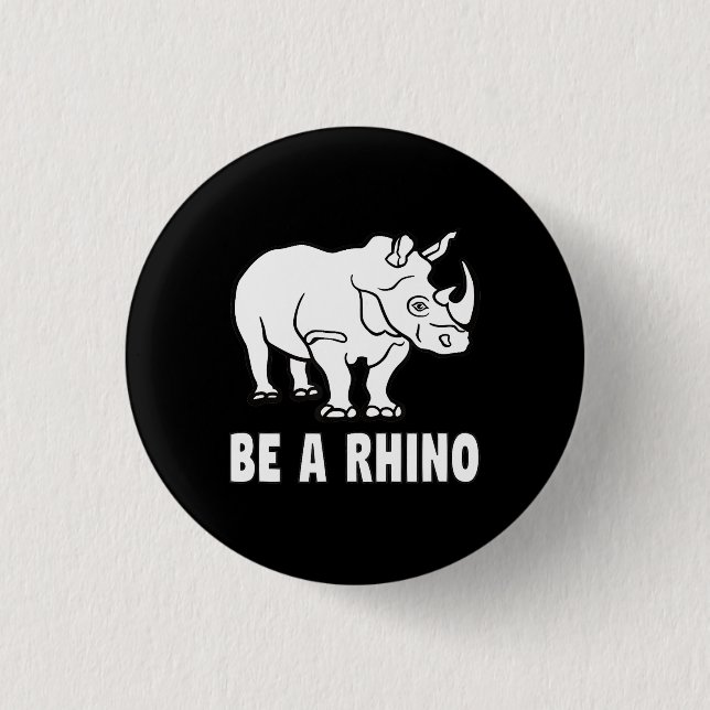 Be A Rhino Rhinoceros Achieve Success Gift 3 Cm Round Badge (Front)