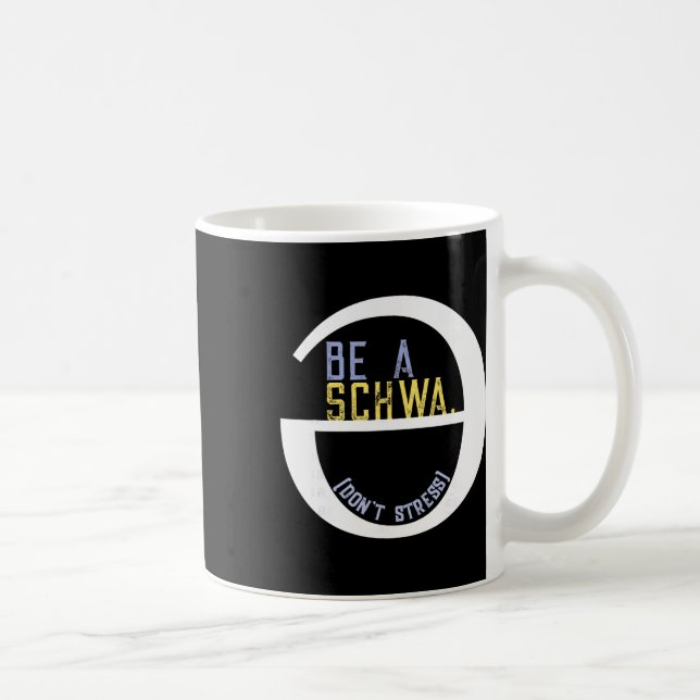 Be A Schwa Don't Stress Fun Phonics Speech Patholo Coffee Mug (Right)