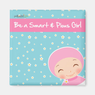 Be A Smart & Pious Girl Magnet