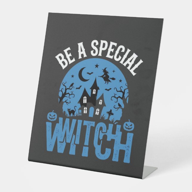 Be A Special Witch Halloween Design_1 Pedestal Sign (Front)