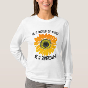 BE A SUNFLOWER GIRLY LADIES T-Shirts