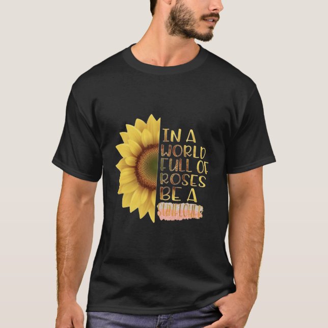 Be A Sunflower Quote T-Shirt (Front)