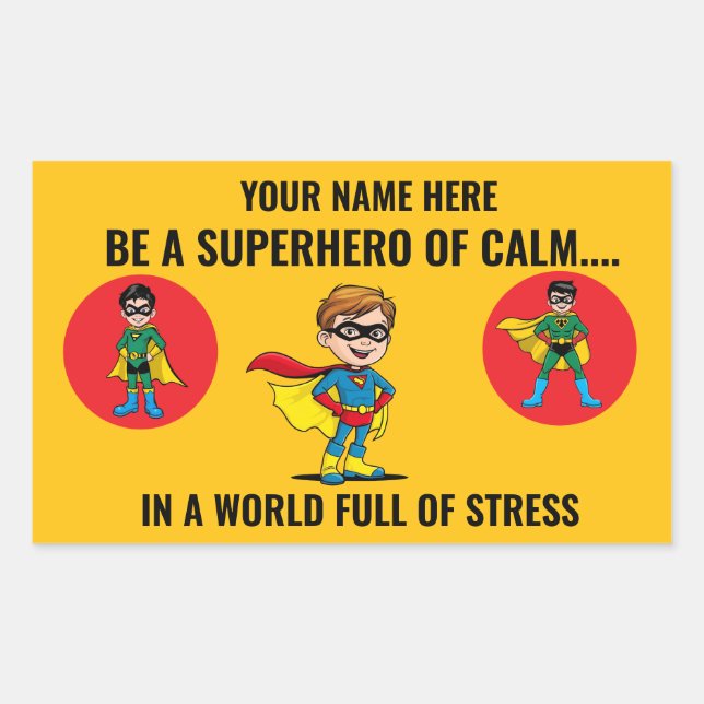 BE A SUPERHERO OF CALM IN A WORLD FULL OF STRESS. RECTANGULAR STICKER (Front)