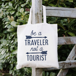Be a Traveller Not a Tourist Typography Quote Tote Bag