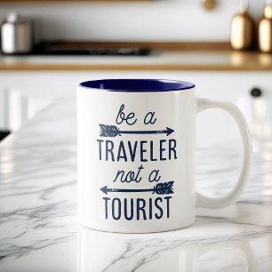 Be a Traveller Not a Tourist Typography Quote Two-Tone Coffee Mug