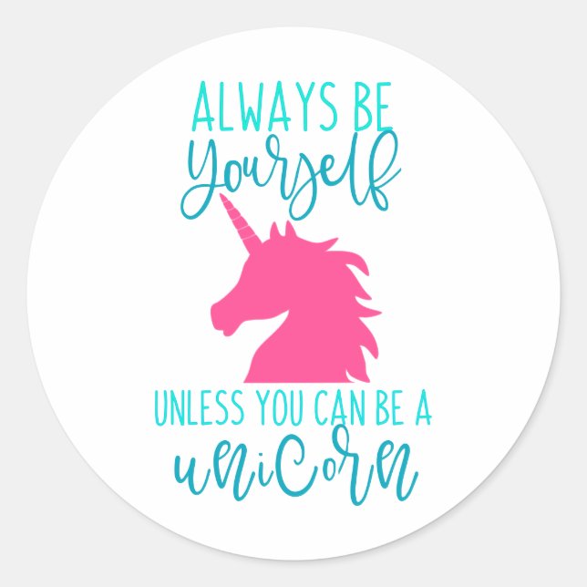 Be a Unicorn Classic Round Sticker (Front)