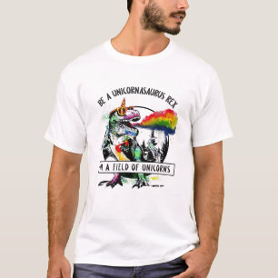 Be A Unicornasaurus Rex In A Field Of Unicorn Dino T-Shirt