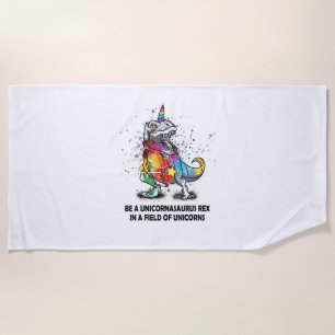 Be A Unicornasaurus Rex In A Field Of Unicorns kid Beach Towel