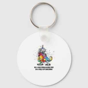 Be A Unicornasaurus Rex In A Field Of Unicorns kid Key Ring