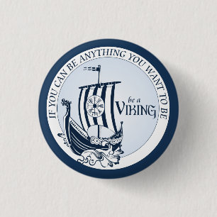 Be A Viking! 3 Cm Round Badge