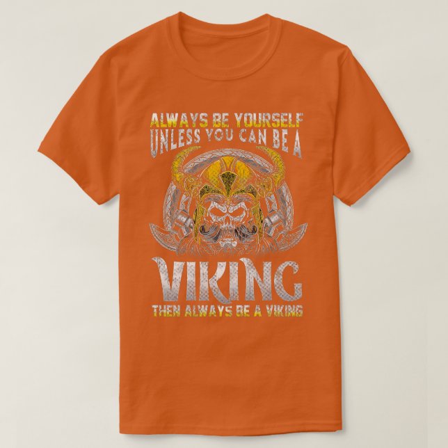 Be A Viking  Vikings Humour Quotes Funny Sayings  T-Shirt (Design Front)