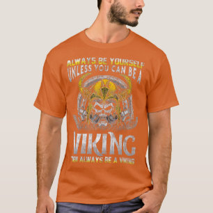 Be A Viking Vikings Humour Quotes Funny Sayings T-Shirt