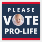 Be a voice for the voiceless. Vote pro-life