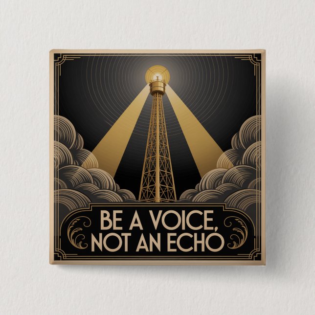 Be A Voice, Not An Echo 15 Cm Square Badge (Front)