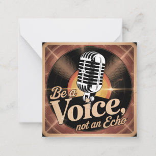 Be A Voice, Not An Echo Card