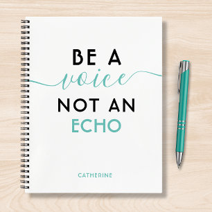 Be A Voice Not An Echo Personalised Name Notebook