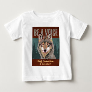 Be a Voice - Wolf Protection and Freedom Baby T-Shirt