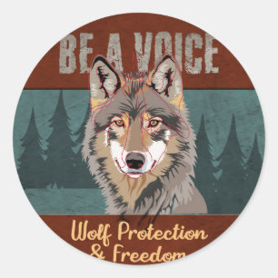 Be a Voice - Wolf Protection and Freedom Classic Round Sticker
