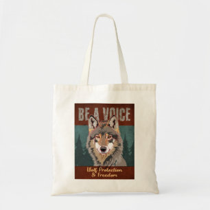 Be a Voice - Wolf Protection and Freedom Tote Bag